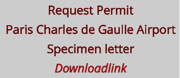 Request Permit  Paris Charles de Gaulle Airport  Specimen letter Downloadlink